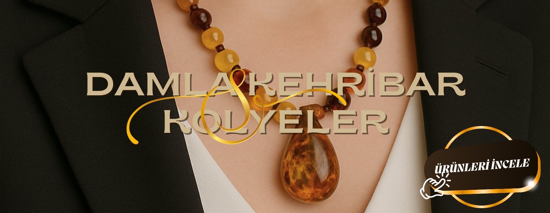 Damla Kehribar Ürünler